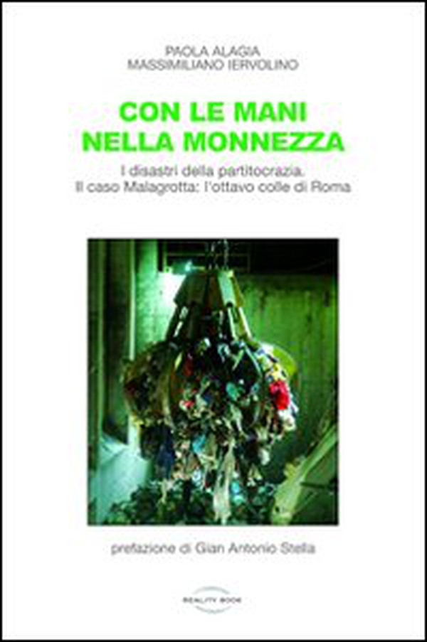 Con le mani nella monnezza. I disastri della partitocrazia. Il caso Malagrotta: l'ottavo colle di Roma - Librerie.coop Con le mani nella monnezza. I disastri della partitocrazia. Il caso Malagrotta: l'ottavo colle di Roma - Librerie.coop