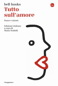 Tutto sull'amore. Nuove visioni - Librerie.coop Tutto sull'amore. Nuove visioni - Librerie.coop