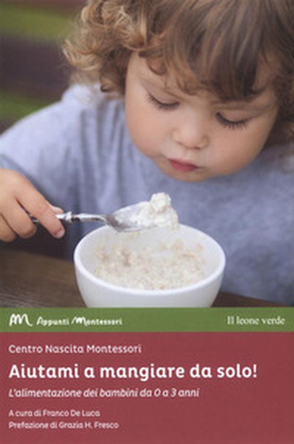 Aiutami a mangiare da solo! L'alimentazione dei bambini da 0 a 3 anni - Librerie.coop Aiutami a mangiare da solo! L'alimentazione dei bambini da 0 a 3 anni - Librerie.coop