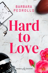 Hard to love. Ediz. italiana - Librerie.coop