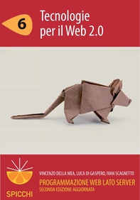 Programmazione web lato server 6 Tecnologie per il Web 2.0 (PDF - Spicchi) - Librerie.coop Programmazione web lato server 6 Tecnologie per il Web 2.0 (PDF - Spicchi) - Librerie.coop