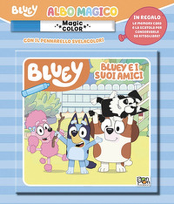 Bluey e i suoi amici. Albo magico. Bluey - Librerie.coop Bluey e i suoi amici. Albo magico. Bluey - Librerie.coop
