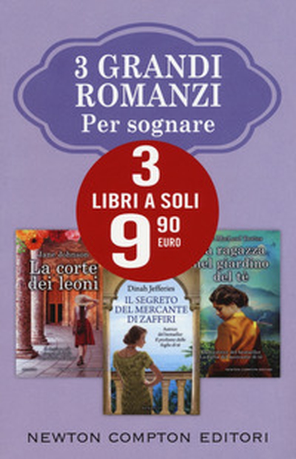 3 grandi romanzi per sognare: La corte dei leoni-Il segreto del mercante di zaffiri-La ragazza nel giardino del tè - Librerie.coop 3 grandi romanzi per sognare: La corte dei leoni-Il segreto del mercante di zaffiri-La ragazza nel giardino del tè - Librerie.coop