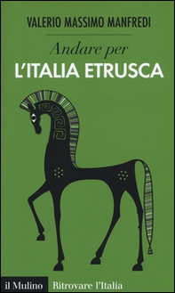 Andare per l'Italia etrusca - Librerie.coop Andare per l'Italia etrusca - Librerie.coop