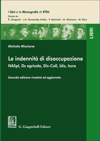 Le indennità di disoccupazione. NASpI, Ds agricola, Dis-Coll, Idis, Iscro - Librerie.coop Le indennità di disoccupazione. NASpI, Ds agricola, Dis-Coll, Idis, Iscro - Librerie.coop