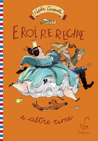 Eroi, re, regine e altre rime - Librerie.coop