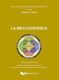 La meccatronica. Atti del seminario formativo (26 febbraio 2016) - Librerie.coop