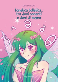Fonetica Solletica. Tra doni sonanti e doni di sogno - Librerie.coop
