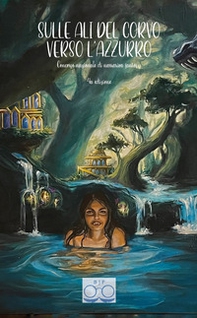 Sulle ali del corvo verso l'azzurro. Concorso nazionale di narrariva fantasy 4a edizione - Librerie.coop Sulle ali del corvo verso l'azzurro. Concorso nazionale di narrariva fantasy 4a edizione - Librerie.coop