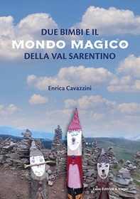Due bimbi e il mondo magico della Val Sarentino - Librerie.coop