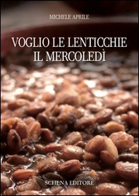 Voglio le lenticchie il mercoledì - Librerie.coop