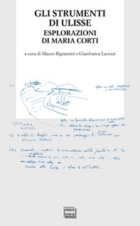 Gli strumenti di Ulisse. Esplorazioni di Maria Corti - Librerie.coop