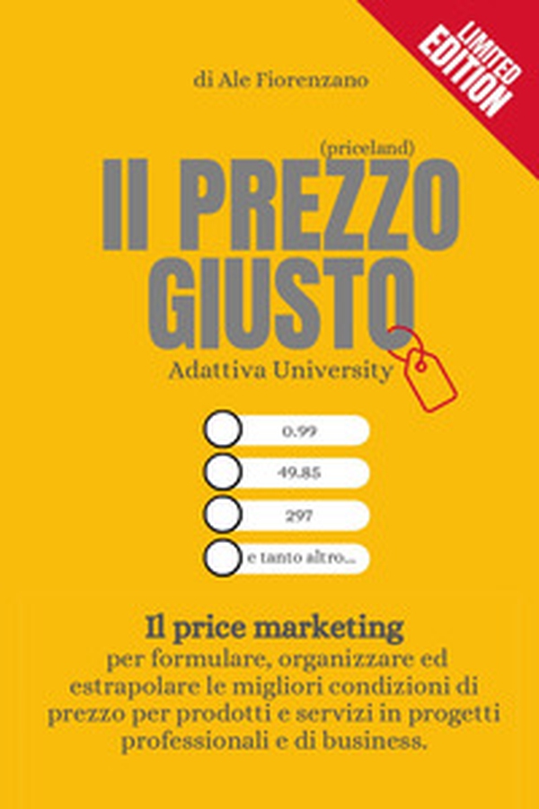 Il prezzo giusto. (Priceland). Il price marketing - Librerie.coop Il prezzo giusto. (Priceland). Il price marketing - Librerie.coop