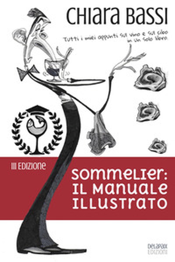 Sommelier: il manuale illustrato. Tutti i miei appunti sul vino e sul cibo in un solo libro - Librerie.coop Sommelier: il manuale illustrato. Tutti i miei appunti sul vino e sul cibo in un solo libro - Librerie.coop