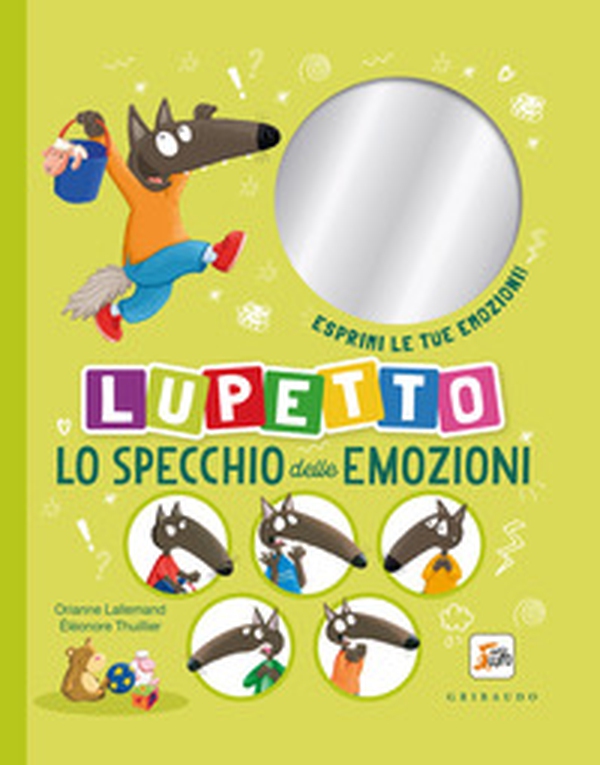 Lo specchio delle emozioni. Lupetto. Amico Lupo - Librerie.coop