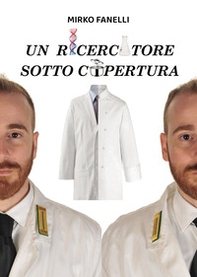 Un ricercatore sotto copertura - Librerie.coop Un ricercatore sotto copertura - Librerie.coop