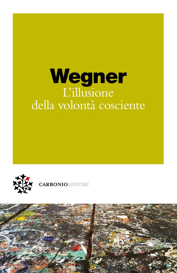 L’illusione della volontà cosciente - Librerie.coop L’illusione della volontà cosciente - Librerie.coop