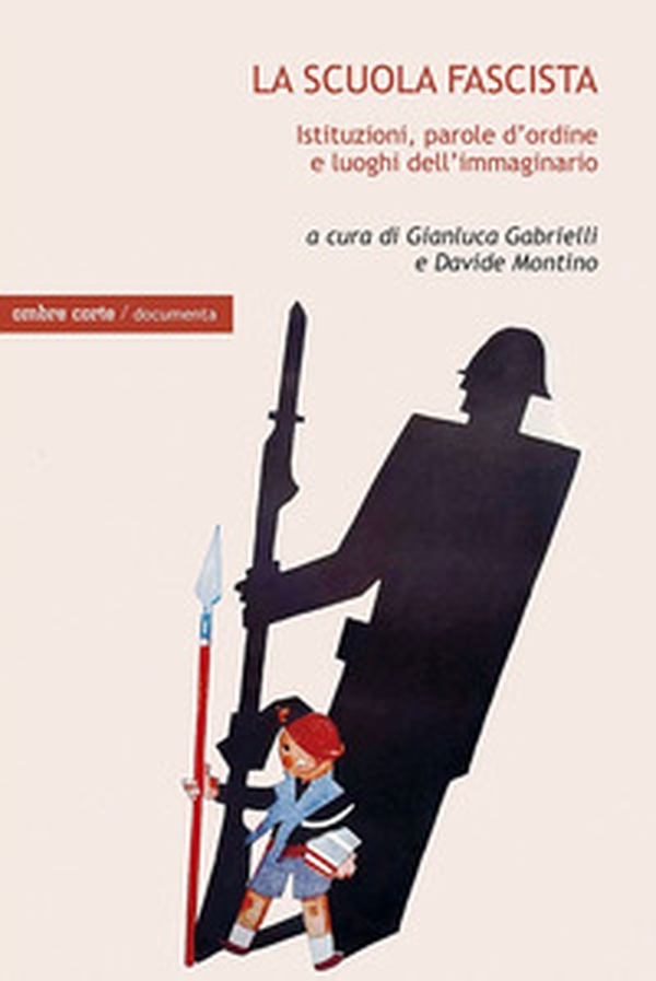La scuola fascista. Istituzioni, parole d'ordine e luoghi comuni dell'immaginario - Librerie.coop La scuola fascista. Istituzioni, parole d'ordine e luoghi comuni dell'immaginario - Librerie.coop
