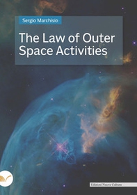 The law of outer space activities - Librerie.coop