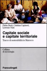 Capitale sociale e capitale territoriale. Tracce di sostenibilità in Marocco - Librerie.coop