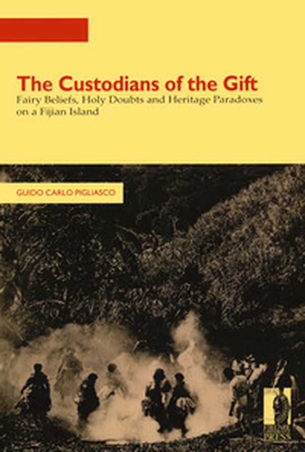The custodians of the gift. Fairy beliefs, holy doubts and heritage paradoxes on a Fijian Island - Librerie.coop The custodians of the gift. Fairy beliefs, holy doubts and heritage paradoxes on a Fijian Island - Librerie.coop