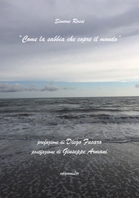Come la sabbia che copre il mondo - Librerie.coop Come la sabbia che copre il mondo - Librerie.coop