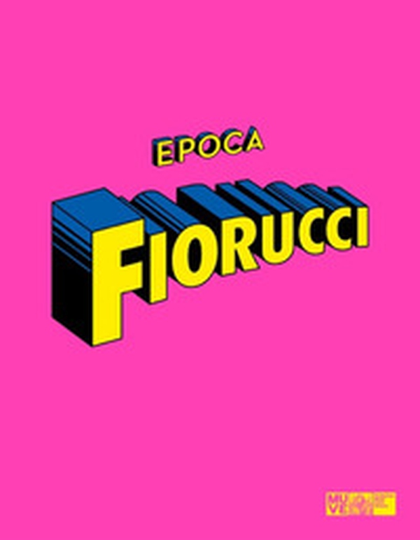 Epoca Fiorucci - Librerie.coop Epoca Fiorucci - Librerie.coop
