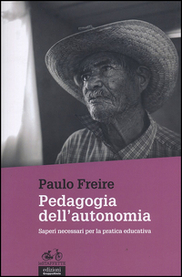 Pedagogia dell'autonomia. Saperi necessari per la pratica educativa - Librerie.coop Pedagogia dell'autonomia. Saperi necessari per la pratica educativa - Librerie.coop