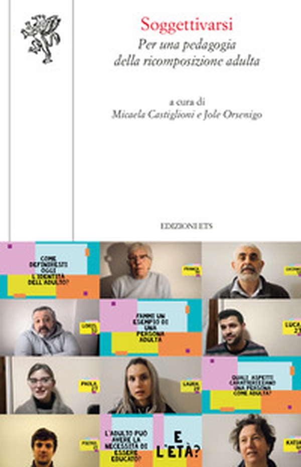 Soggettivarsi. Per una pedagogia della ricomposizione adulta - Librerie.coop Soggettivarsi. Per una pedagogia della ricomposizione adulta - Librerie.coop