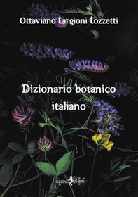 Dizionario botanico italiano (rist. anast. Firenze, 1858/2) - Librerie.coop