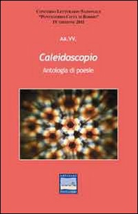 Caleidoscopio. Antologia di poesie - Librerie.coop