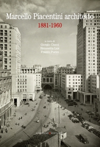 Marcello Piacentini architetto 1881-1960 - Librerie.coop Marcello Piacentini architetto 1881-1960 - Librerie.coop