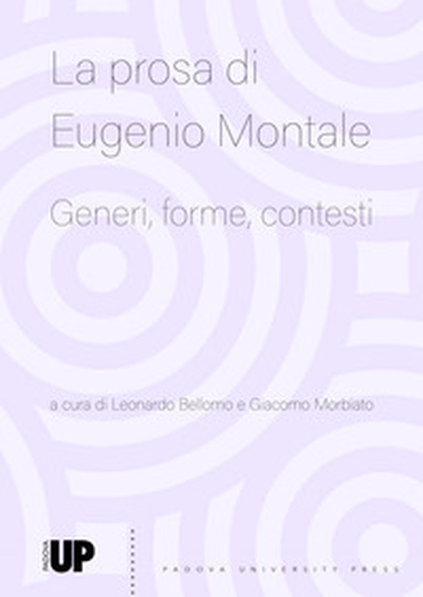 La prosa di Eugenio Montale. Generi, forme, contesti - Librerie.coop La prosa di Eugenio Montale. Generi, forme, contesti - Librerie.coop