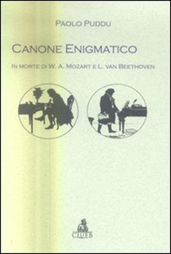 Canone enigmatico. In morte di W. A. Mozart e L. van Beethoven - Librerie.coop Canone enigmatico. In morte di W. A. Mozart e L. van Beethoven - Librerie.coop