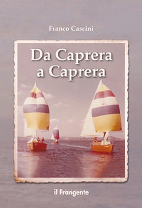 Da Caprera a Caprera - Librerie.coop Da Caprera a Caprera - Librerie.coop