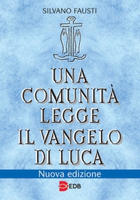Una comunità legge il Vangelo di Luca - Librerie.coop