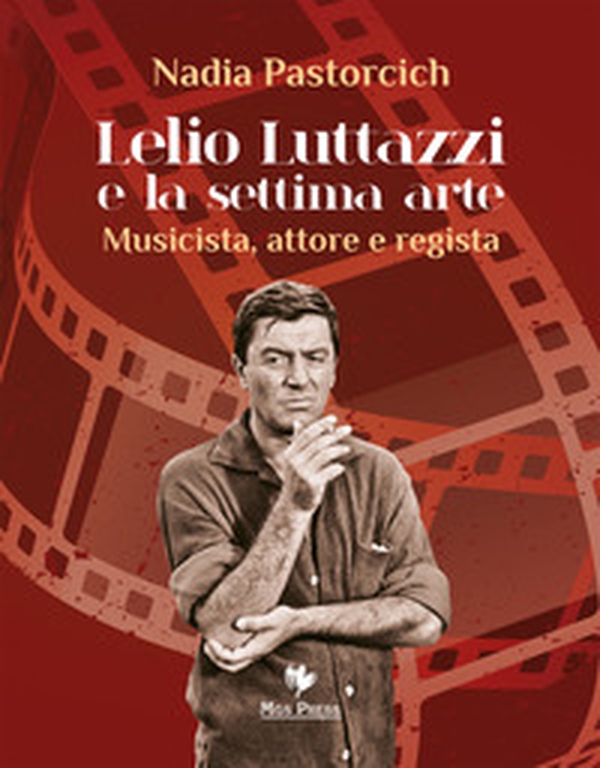 Lelio Luttazzi e la settima arte. Musicista, attore e regista - Librerie.coop Lelio Luttazzi e la settima arte. Musicista, attore e regista - Librerie.coop