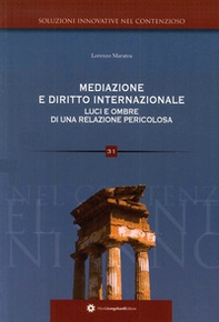 Mediazione e diritto internazionale. Luci e ombre di una relazione pericolosa - Librerie.coop Mediazione e diritto internazionale. Luci e ombre di una relazione pericolosa - Librerie.coop