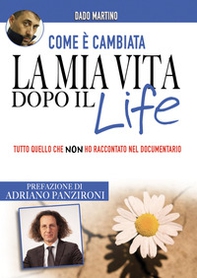 Come è cambiata la mia vita dopo il Life. Tutto quello che non ho raccontato nel documentario - Librerie.coop Come è cambiata la mia vita dopo il Life. Tutto quello che non ho raccontato nel documentario - Librerie.coop