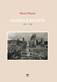 Guerra e società. (1915-1918) - Librerie.coop