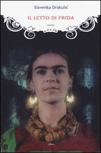 Il letto di Frida - Librerie.coop Il letto di Frida - Librerie.coop
