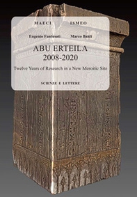 Abu Erteila 2008-2020: twelve years of research in a new Meroitic site - Librerie.coop Abu Erteila 2008-2020: twelve years of research in a new Meroitic site - Librerie.coop