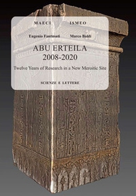Abu Erteila 2008-2020: twelve years of research in a new Meroitic site - Librerie.coop