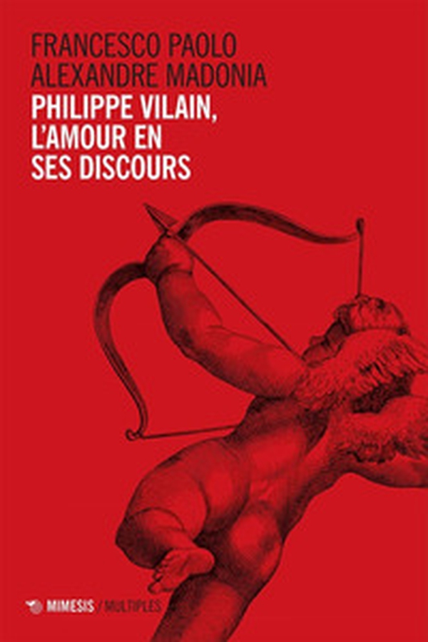 Philippe Vilain, l'amour en ses discours - Librerie.coop Philippe Vilain, l'amour en ses discours - Librerie.coop