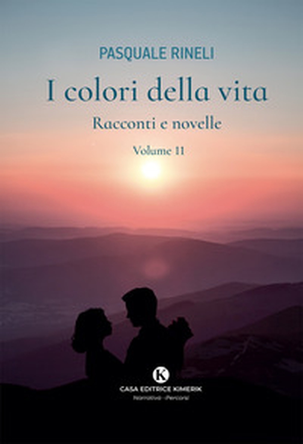 I colori della vita. Racconti e novelle - Vol. 11 - Librerie.coop