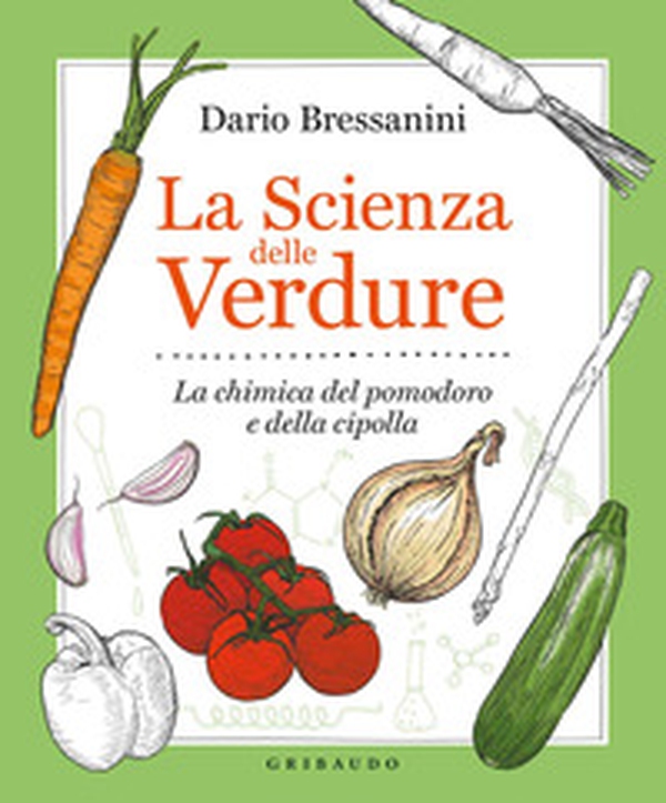 La scienza delle verdure. La chimica del pomodoro e della cipolla - Librerie.coop La scienza delle verdure. La chimica del pomodoro e della cipolla - Librerie.coop