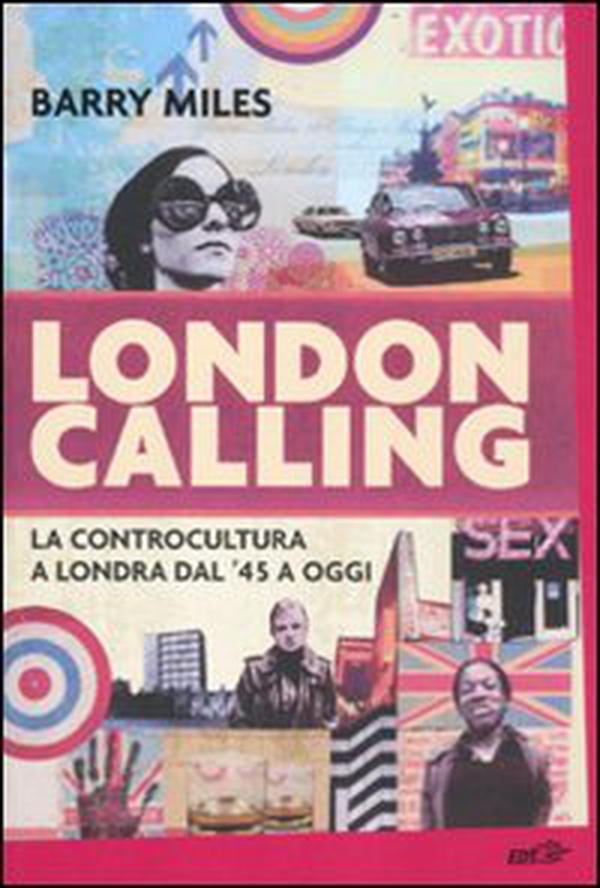 London calling. La controcultura a Londra dal '45 a oggi - Librerie.coop London calling. La controcultura a Londra dal '45 a oggi - Librerie.coop