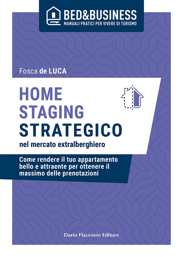 Home staging strategico nel mercato extralberghiero - Come rendere il tuo appartamento bello e attraente per ottenere il massimo delle prenotazioni - Librerie.coop Home staging strategico nel mercato extralberghiero - Come rendere il tuo appartamento bello e attraente per ottenere il massimo delle prenotazioni - Librerie.coop