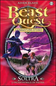 Soltra. L'incantatrice di pietre. Beast Quest - Librerie.coop
