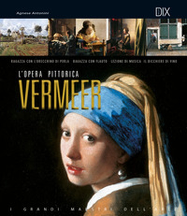 Vermeer. L'opera pittorica completa - Librerie.coop Vermeer. L'opera pittorica completa - Librerie.coop